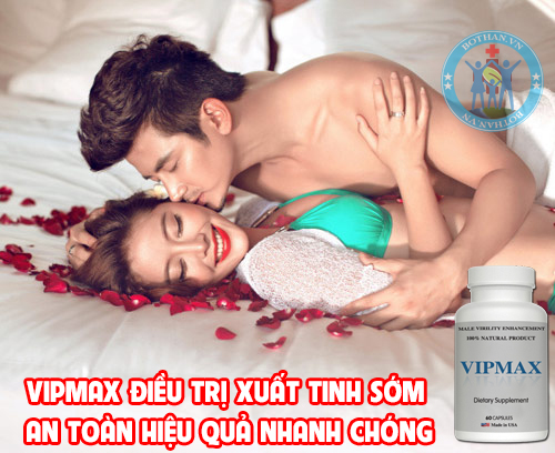 Vipmax Pills biện pháp điều trị xuất tinh sớm