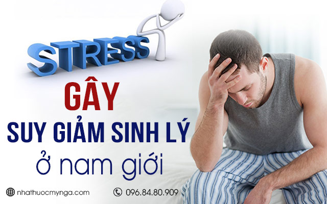 stress gây suy giảm sinh lý ở nam giới